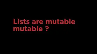 LISTS IN PYTHON| LISTS ARE MUTABLE
