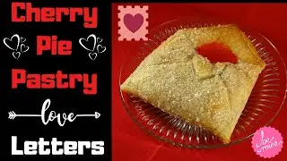 Pastry Love Letter and Pie Pops for Valentine's Day