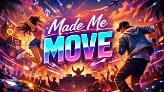 Made Me Move | Song 