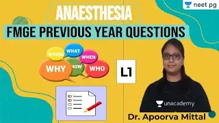 NEET PG: Anaesthesia | FMGE previous year questions L-1 | Unacademy NEET PG | Dr. Apoorva Mittal
