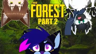 THE WILDERNESS IS FLIPPIN' CRAZY | The Forest w/ HiFi_Wolf & TheLeemThatStreams