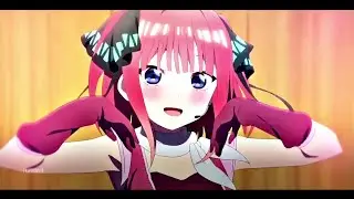 Nino Nakano edit - AMV Daddy Style