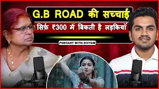 GB Road |Red light area|sex workers|corrupt government| @SankalpAtulSharma | @PodcastwithDivyam