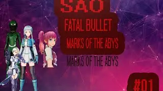 прохождение sword art online fatal bullet maks of te abys  часть #  1  что с Мику?