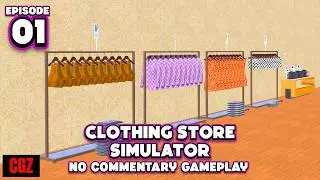 Opening a New Store | Clothing Store Simulator | EP01 | No Commentary