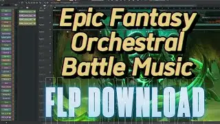 [FLP] Epic Fantasy Orchestral Battle Music #2 | FL Studio Project Download