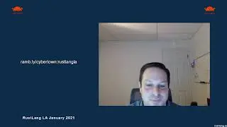Rust Lang LA Talk - January 2021