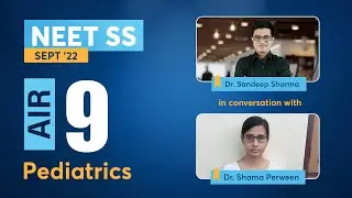 Rank 9 Pediatrics NEET SS Success Story - Dr. Shama in conversation with Dr. Sandeep - PrepLadder