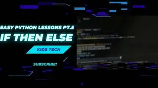 How to use the If Then Else Command in Python - Easy Python Lessons Pt.5