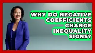 Why Do Negative Coefficients Change Inequality Signs? - Your Algebra Coach