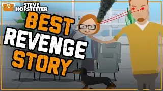 Best Revenge Story Ever Told (Animated) - Steve Hofstetter