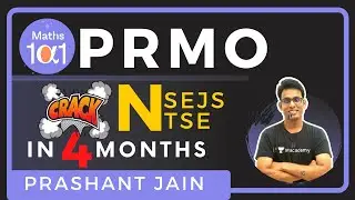 Crack NSEJS and NTSE in 4 Months | PRMO 2020 Course | Maths 101 | Prashant Jain