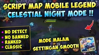 New Script Map Celestial Night Mode Mobile Legends Terbaru || 100% Work Grafik Smooth !!!