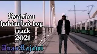 Reaction hakim bad boy track 2021