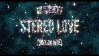 Stereo Love (Organ House mix🍁)