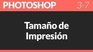 Tama&ntilde;o de impresi&oacute;n 3-7 Tutoriales Photoshop Online GRATIS