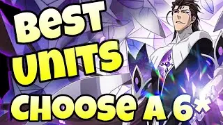 BEST UNITS TO PICK! CHOOSE A 6 STAR TICKET CHARACTER GUIDE 8TH ANNIVERSARY BLEACH BRAVE SOULS