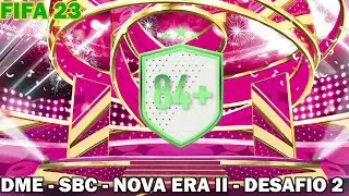 FIFA 23 | DME - SBC - NOVA ERA II - DESAFIO 2 || FUTFIFA ||