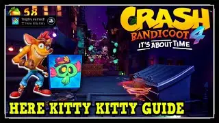 Here Kitty Kitty Trophy / Achievement Guide in Crash Bandicoot 4