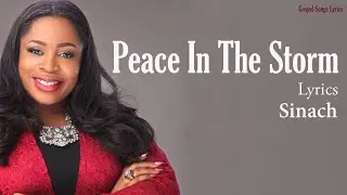 Peace In The Storm With Lyrics - Sinach - Gospel Songs Lyrics