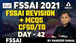 FSSAI Recruitment 2021 | FSSAI Revision + MCQs | Day - 42 | CFSO/TO By Sandeep Samal