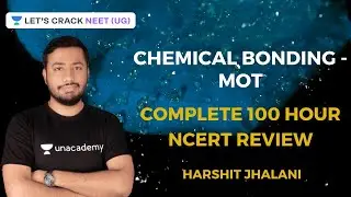 Chemical Bonding - MOT | 100 Hours Complete NCERT Summary for NEET 2020 Chemistry