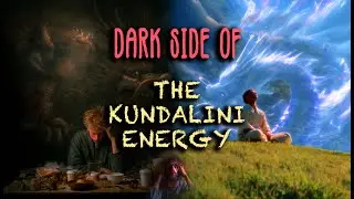 THE KUNDALINI ENERGY OUT OF CONTROL - WHAT TO DO WHEN IT SHOWS ITS DARK SIDE?