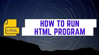 How to run HTML Program | Easy Way |Using  Notepad |