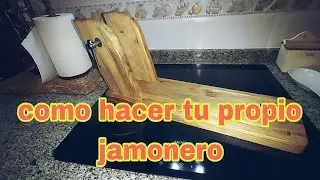 Como hacer tu propio jamonero