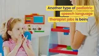 Pediatric Speech Language pathologist jobs