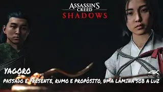 ASSASSIN'S CREED&reg; SHADOWS, YAGORO, PASSADO E PRESENTE, RUMO E PROP&Oacute;SITO, UMA L&Acirc;MINA SOB A LUZ