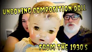 Unboxing a composition doll from the 1930&rsquo;s