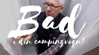 Bad i din campingvogn. Peer Neslein fra Campingferie.dk viser hvordan.