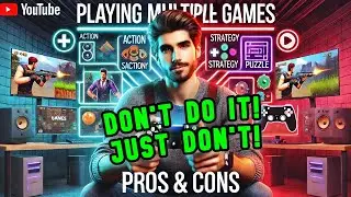 DO NOT PLAY too many Games at the same time! Why Multiple Gaming is Bad for You!