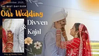 The Wedding Day | Divven & Kajal | Cinematic Memory | 4K | Step up Buddy Films 