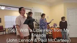 1967: With a Little Help from My Friends (Lennon & McCartney) (Songs of Thanksgiving at Atria LG)