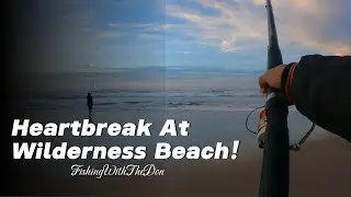 Heartbreak At Wilderness Beach!