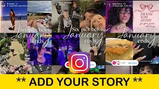 Post 6 Pics Before January End Add Your Story Instagram TRENDING 2025