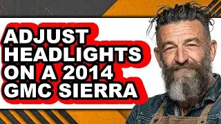 How to Adjust Headlights on a 2014 GMC Sierra (UPDATED)