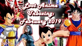 Loot Anime February 2019 | UNBOXING