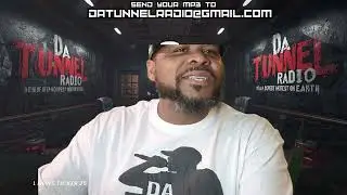 WE IN DA TUNNEL PLAYIN DA DOPEST INDEPENDENT ARTISTS ON EARTH - UNSIGNED HIP HOP RADIO