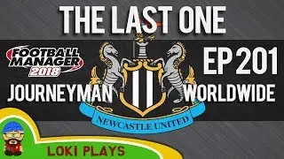 FM18 - Journeyman Worldwide - EP201 - THE FINAL EPISODE