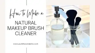 DIY Natural Makeup Brush Cleaner