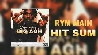 RYM Main - &ldquo;Hit Sum&rdquo; [BIG AGH]