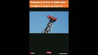 Vodafone to Cut 11,000 Jobs in Next 3 Years as Part of New CEO's Restructuring Plan|#shorts