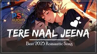 Tere Naal Jeena &ndash; Romantic Hindi Lo-fi Song 💕 | Reverb & Slow Love Vibes 2025 | PS Audio Records
