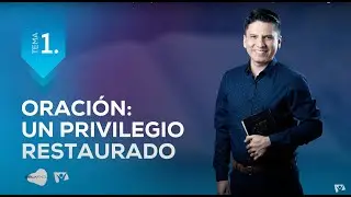 Oración: Un Privilegio restaurado