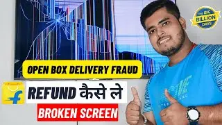 Flipkart Broken Tv Refund | How To Get refund flipkart Open Box Delivery !