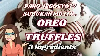 PANG NEGOSYO BA ANG GUSTO MO??? OREO TRUFFLES SUBUKAN MO