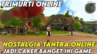 GILAA INI MMORPG TANTRA ONLINE ? NOSTALGIA BRUTAL MAH INI GAME JAMAN SMP DULU ! ! - TRIMURTI ONLINE